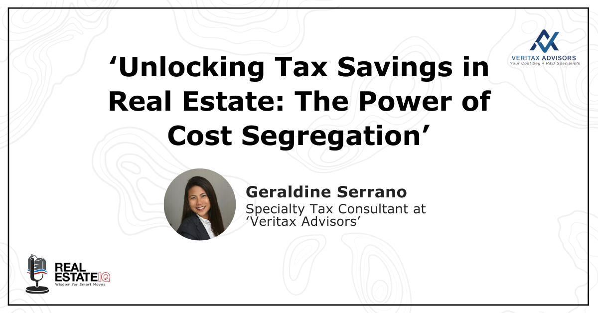 The Power of Cost Segregation: Unlocking Tax Savings in Real Estate with Geraldine Serrano Video